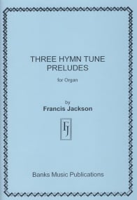 Jackson: Three Hymn-Tune Preludes for Organ published by Banks