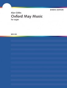 Gibbs: Oxford May Music for Organ published by Bardic