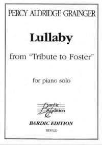 Grainger: Lullaby from Tribute to Foster for Piano published Bardic