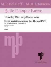 Rimsky-Korsakov: Six Variations on the theme B A C H for Piano published by Belaieff