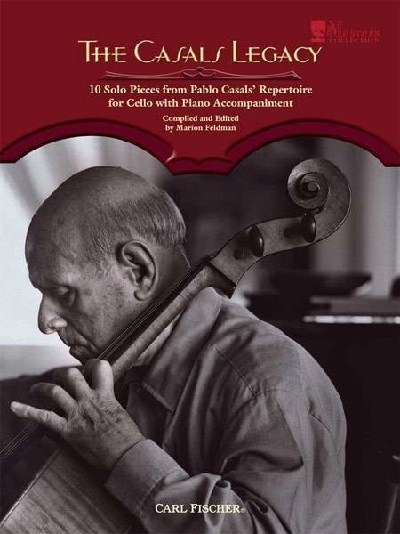 The Casals Legacy for Cello published by Carl Fischer