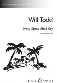 Todd: Every Stone Shall Cry SATB published by Boosey and Hawkes
