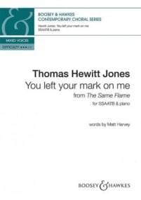 Hewitt Jones: You left your mark on me SSAATB published by Boosey & Hawkes