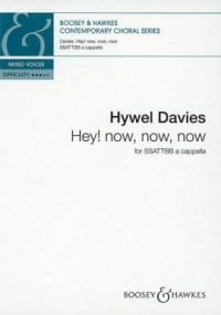 Davies: Hey! now, now, now SSATTBB published by Boosey & Hawkes