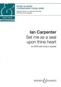Carpenter: Set me as a seal upon thine heart SATB published by Boosey & Hawkes