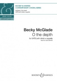 McGlade: O the depth SATB published by Boosey & Hawkes