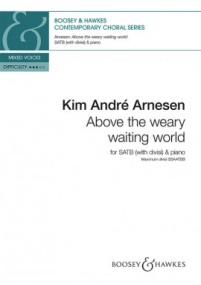 Arnesen: Above the weary waiting world SATB published by Boosey & Hawkes