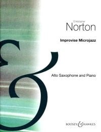 Norton: Improvise Microjazz for Alto Sax published by Boosey & Hawkes