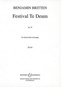 Britten: Festival Te Deum Opus 32 published by Boosey & Hawkes - Vocal Score
