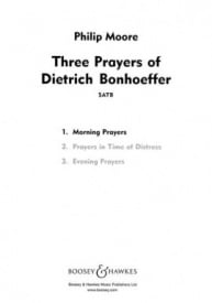 Moore: Three Prayers of Dietrich Bonhoeffer No 1 (Morning Prayers) SATB published by Boosey & Hawkes