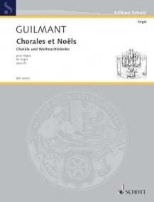 Guilmant: Chorales et Noels Opus 93 for Organ published by Schott