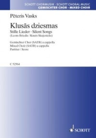 Vasks: Klusās dziesmas (Silent Songs) SATB published by Schott