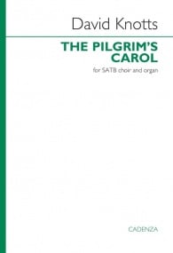 Knotts: The Pilgrim's Carol SATB published by Cadenza