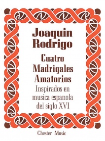 Rodrigo: Cuatro Madrigales Amatorios for High Voice and Piano published by Chester