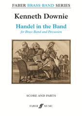 Downie: Handel in the Band for Brass Band - Score & Parts published by Faber