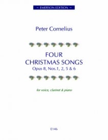 Cornelius: Four Christmas Songs Opus 8 for Mezzo, Clarinet & Piano published by Emerson