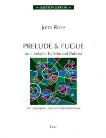 Rose: Prelude & Fugue on a subject by Rubbra for Brass Quartet published by Emerson