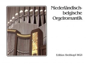 Romantic Organ Music from the Netherlands & Belgium published by Breitkopf