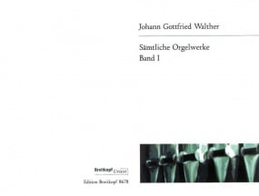 Walther: Complete Organ Works Vol. 1 published by Breitkopf