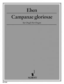 Eben: Campanae Gloriosae for Organ published by Schott