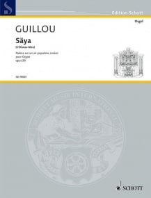 Guillou: Saya Opus 50 for Organ published by Schott