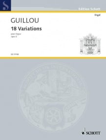 Guillou: 18 Variations Opus 3 for Organ published by Schott