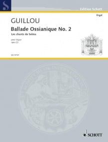 Guillou: Ballade Ossianique No 2 Opus 23 for Organ published by Schott