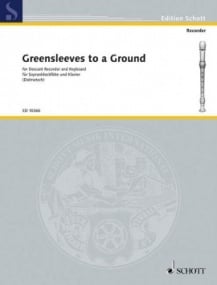 Greensleeves to a Ground for Descant Recorder published by Schott