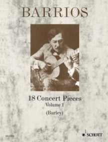 Barrios: 18 Concert Pieces Volume 1 for Guitar published by Schott