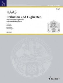 Haas: Preludes and Fughettas for Organ published by Schott