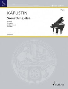 Kapustin: Something else Opus 160 for Piano published by Schott