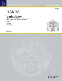 Hakim: Variations ''Ein Haus voll Glorie schauet'' for Organ published by Schott