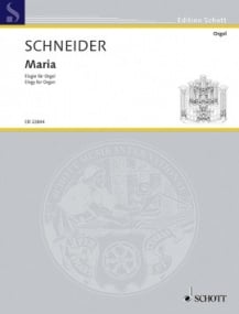Schneider: Maria - Elegy for Organ published by Schott