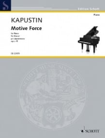Kapustin: Motive Force Opus 45 for Piano published by Schott