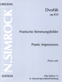 Dvorak: Poetic Impressions Opus 85 Vol 1 for Piano published by Simrock