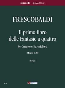 Frescobaldi: Il primo libro delle Fantasie a quattro for Organ or Harpsichord published by UT Orpheus