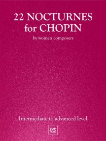 22 Nocturnes for Chopin by Women Composers for Piano published by EVC Music