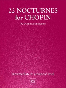 22 Nocturnes for Chopin by Women Composers for Piano published by EVC Music