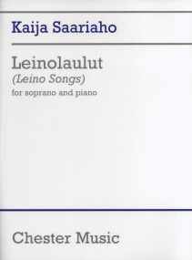 Saariaho: Leinolaulut (Leino Songs) for Soprano published by Chester