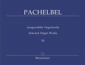 Pachelbel: Selected Organ Works Vol 3 published by Barenreiter