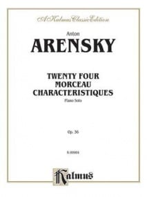 Arensky: 24 Morceau Characteristiques Opus 36 for Piano published by Kalmus