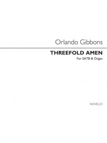 Gibbons: Threefold Amen for SATB & Organ published by Novello