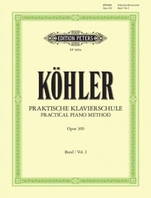 Kohler: Practical Piano Method Volume 1 Opus 300 for Piano published by Peters