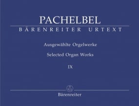Pachelbel: Selected Organ Works Vol 9 published by Barenreiter