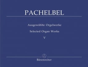 Pachelbel: Selected Organ Works Vol 5 published by Barenreiter