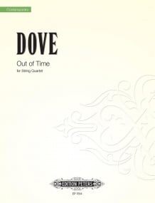 Dove: Out of Time for String Quartet published by Peters