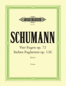 Schumann: 4 Fugues Opus 72 & 7 Fughettas Opus 126 for Piano published by Peters