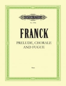 Franck: Prlude, Choral & Fugue Opus 21 for Piano published by Peters