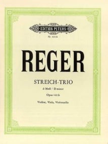 Reger: String Trio in D minor Opus 141b published by Peters