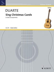 Duarte: Sing Christmas Carols for voice & guitar published by Schott